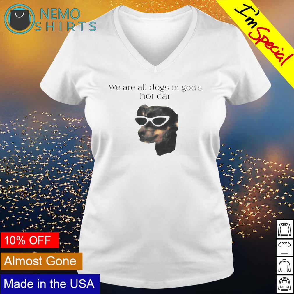 We are all dogs in God's hot car - Adult & Kids T-Shirts, Sweatshirts & Hoodies apparel design preview 5