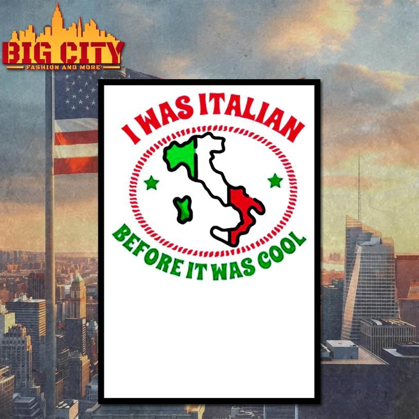 I Was Italian Before It Cool map - Adult & Kids T-Shirts, Sweatshirts & Hoodies apparel design preview 4