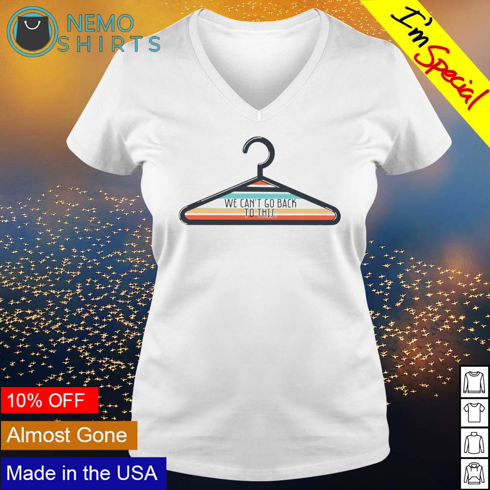 Hanger we can't go back to this - Adult & Kids T-Shirts, Sweatshirts & Hoodies product image 5