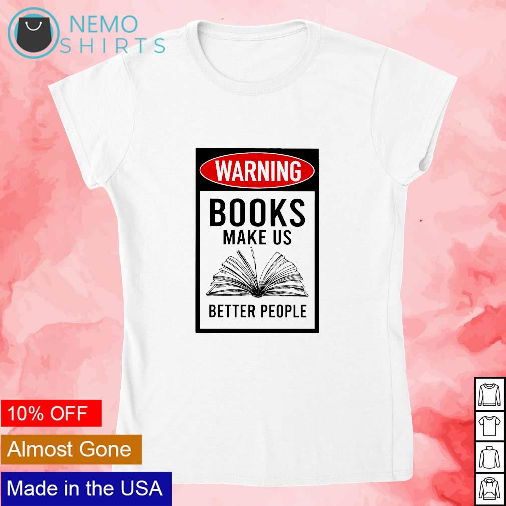 Warning books make us better people - Adult & Kids T-Shirts, Sweatshirts & Hoodies apparel design preview 4