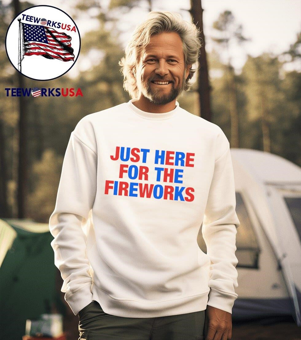 Just Here For The Fireworks - Adult & Kids T-Shirts, Sweatshirts & Hoodies apparel design preview 3