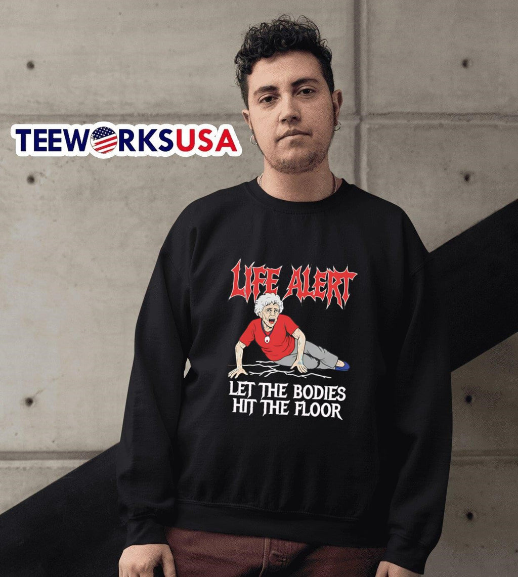 Life Alert Let The Bodies Hit Floor - Adult & Kids T-Shirts, Sweatshirts & Hoodies apparel design preview 6