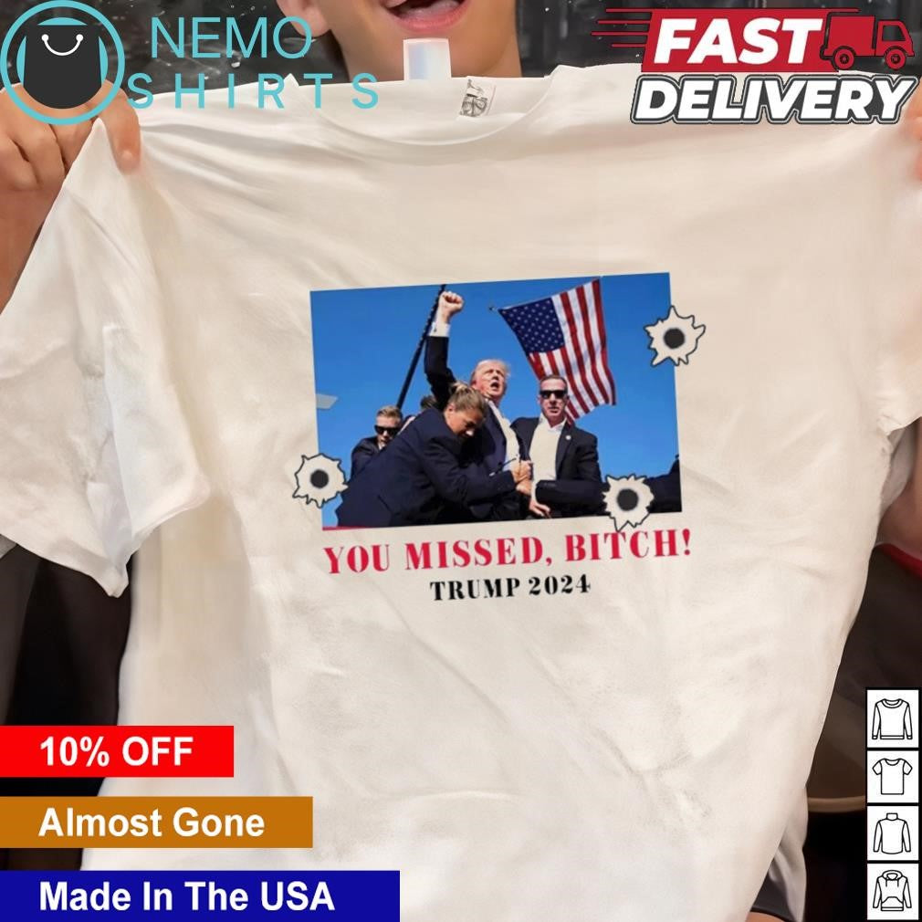 You missed bitch Trump 2024 assassination attempt - Adult & Kids T-Shirts, Sweatshirts & Hoodies apparel design preview 1