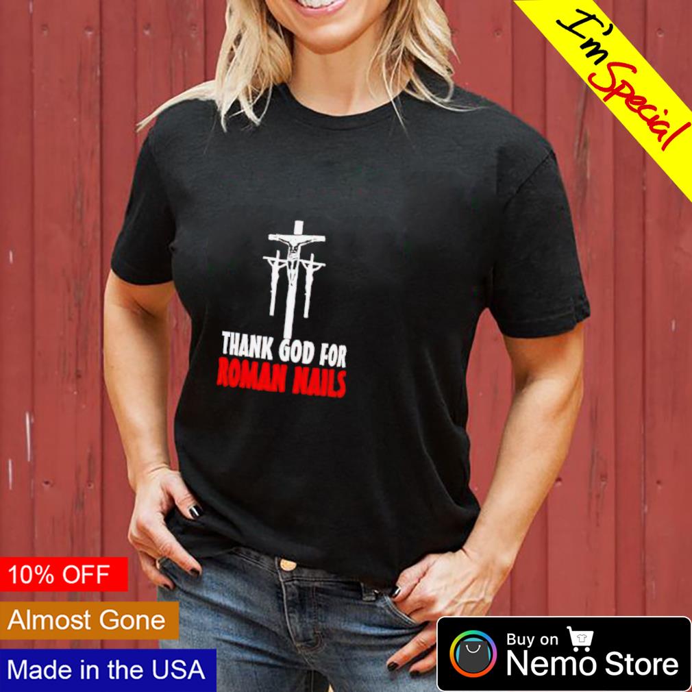 Thank God for roman nails - Adult & Kids T-Shirts, Sweatshirts & Hoodies apparel design preview 3