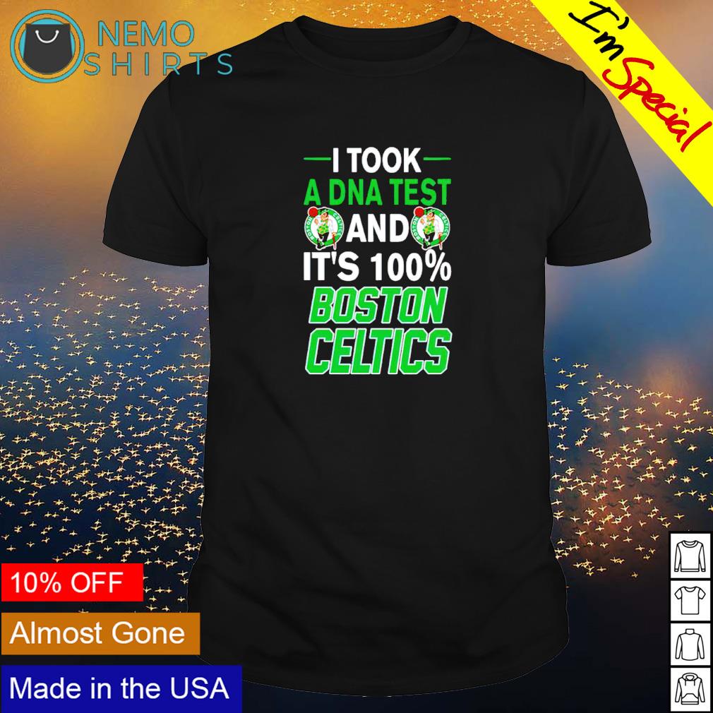I took a DNA test and it's 100% Boston Celtics - Adult & Kids T-Shirts, Sweatshirts & Hoodies apparel design preview 1