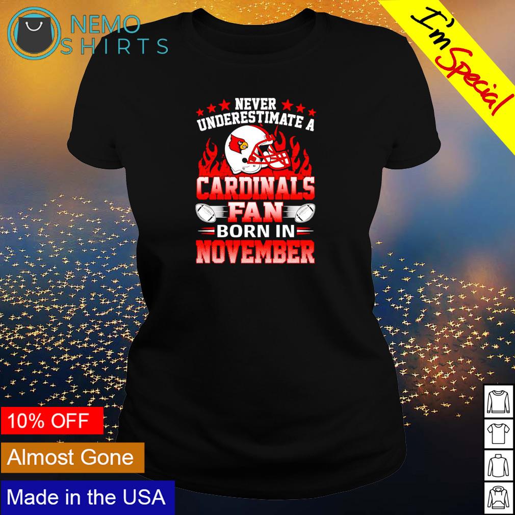 Never underestimate a Cardinals fan born in November - Adult & Kids T-Shirts, Sweatshirts & Hoodies apparel design preview 3