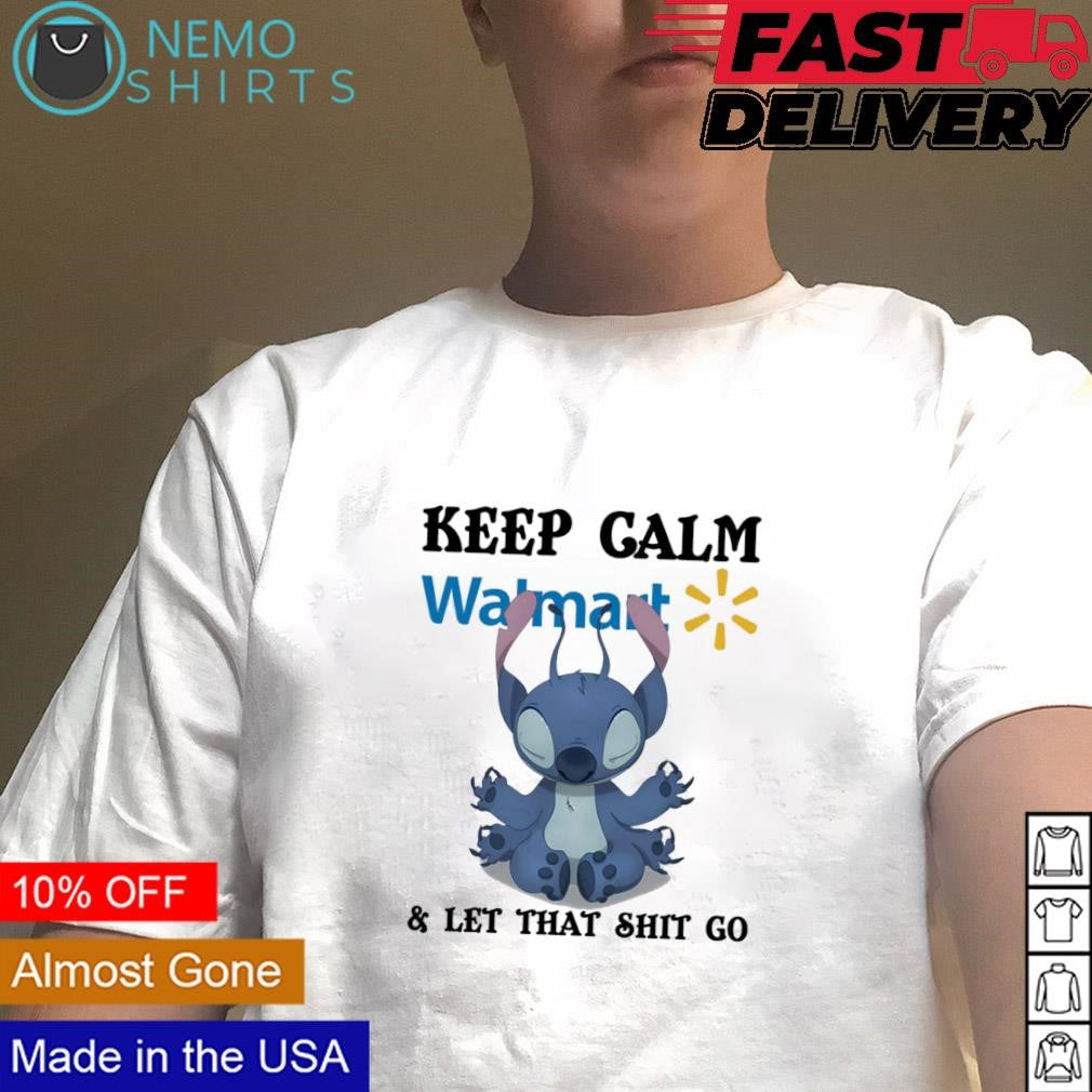 Stitch Walmart keep calm and let that shit go - Adult & Kids T-Shirts, Sweatshirts & Hoodies apparel design preview 1