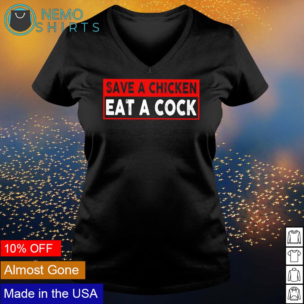 Save a chicken eat cock - Adult & Kids T-Shirts, Sweatshirts & Hoodies apparel design preview 5