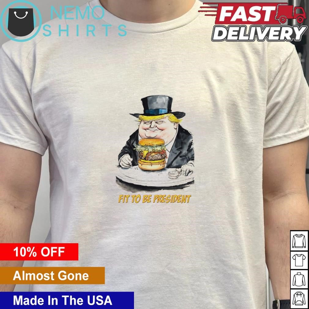 Fit to be president Trump eating burger - Adult & Kids T-Shirts, Sweatshirts & Hoodies apparel design preview 5