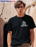 Kill Your Local Pedophile white text on black fabric - Adult & Kids T-Shirts, Sweatshirts & Hoodies apparel design preview 1