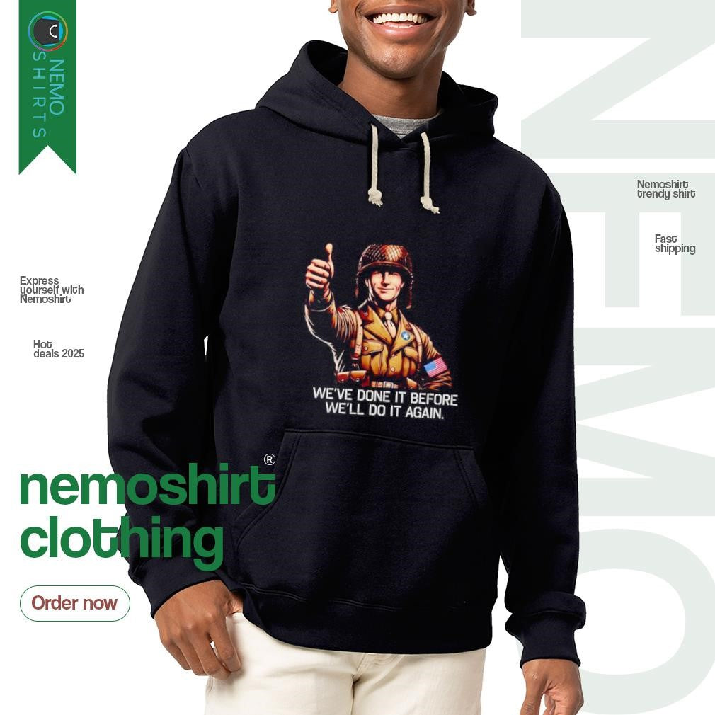 We're done it before we'll do again - Adult & Kids T-Shirts, Sweatshirts & Hoodies apparel design preview 2
