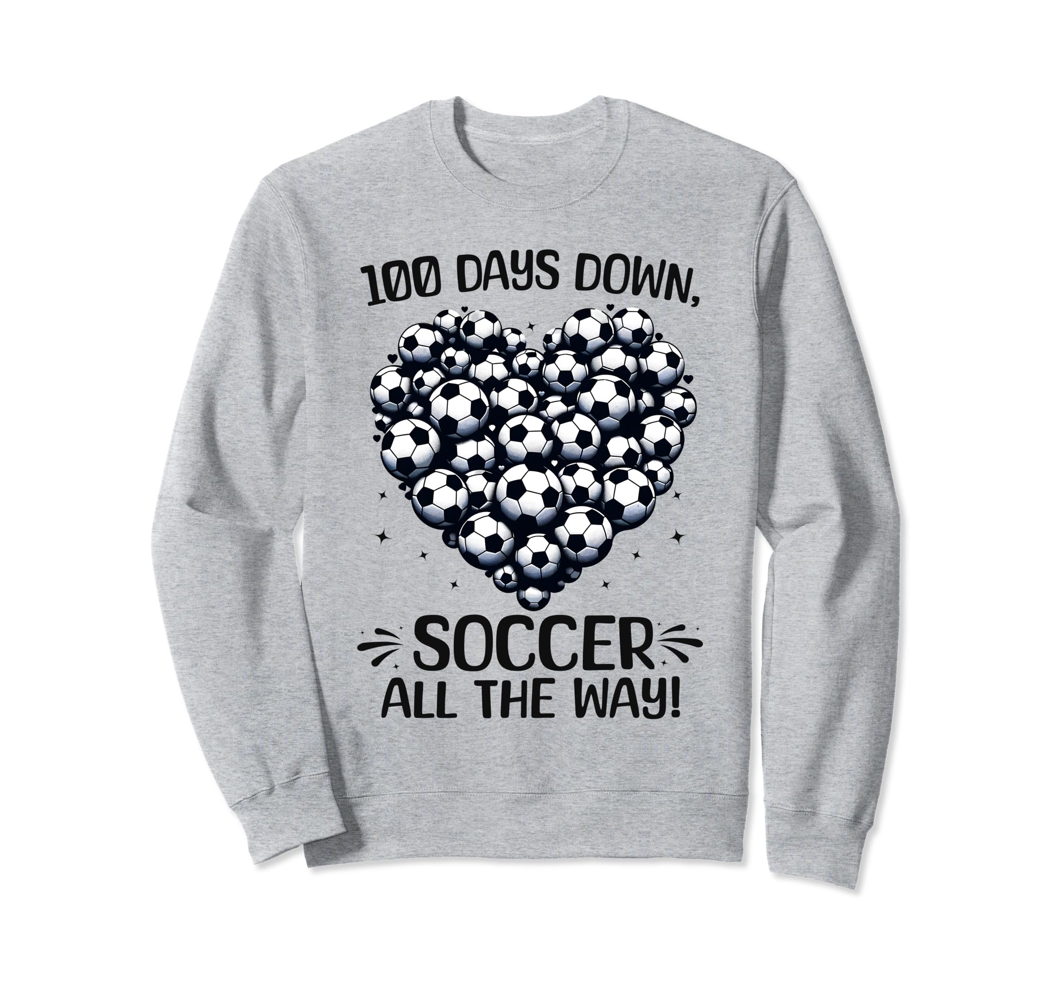 100 Days School Soccer Heart Love 100Th Sweatshirt - Graphic Print Unisex - T-Shirt, Sweatshirt, Hoodie