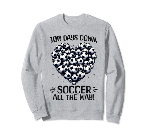 100 Days School Soccer Heart Love 100Th Sweatshirt - Graphic Print Unisex - T-Shirt, Sweatshirt, Hoodie