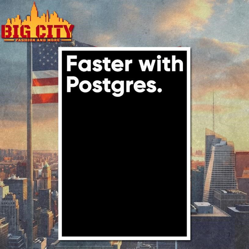 Faster with postgres - Adult & Kids T-Shirts, Sweatshirts & Hoodies apparel design preview 4