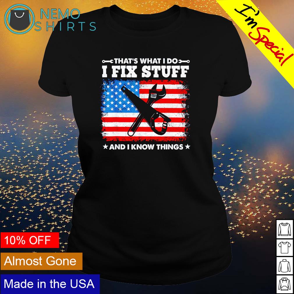 That's what I do fix stuff and know things American - Adult & Kids T-Shirts, Sweatshirts & Hoodies apparel design preview 3