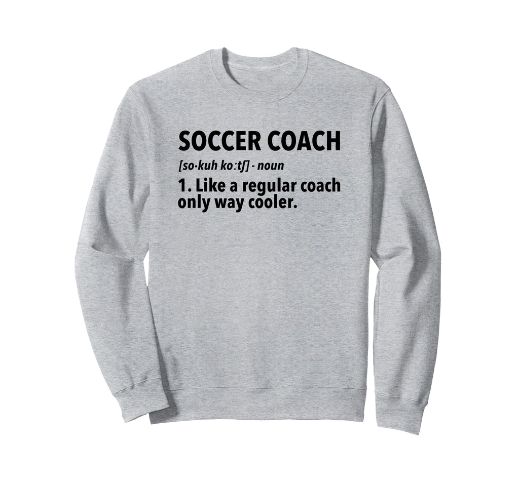 Soccer Coach Definition Sweatshirt - Unique Graphic Men Women - T-Shirt, Sweatshirt, Hoodie