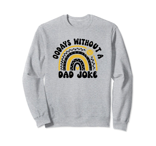 00 Days Without Dad Joke Funny Dad Sweatshirt - Unique Graphic Men Women - T-Shirt, Sweatshirt, Hoodie