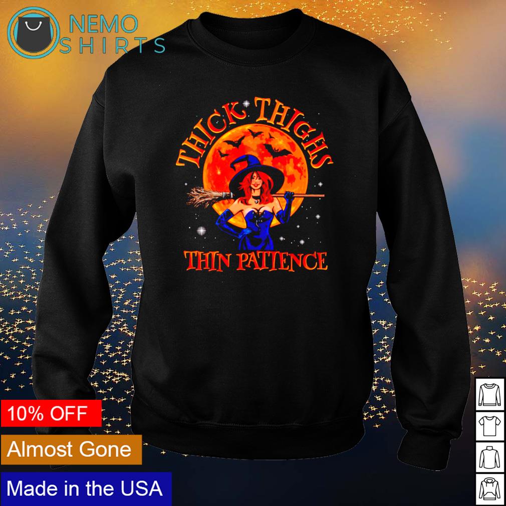 Witch thick thighs thin patience halloween - Adult & Kids T-Shirts, Sweatshirts & Hoodies product image 4