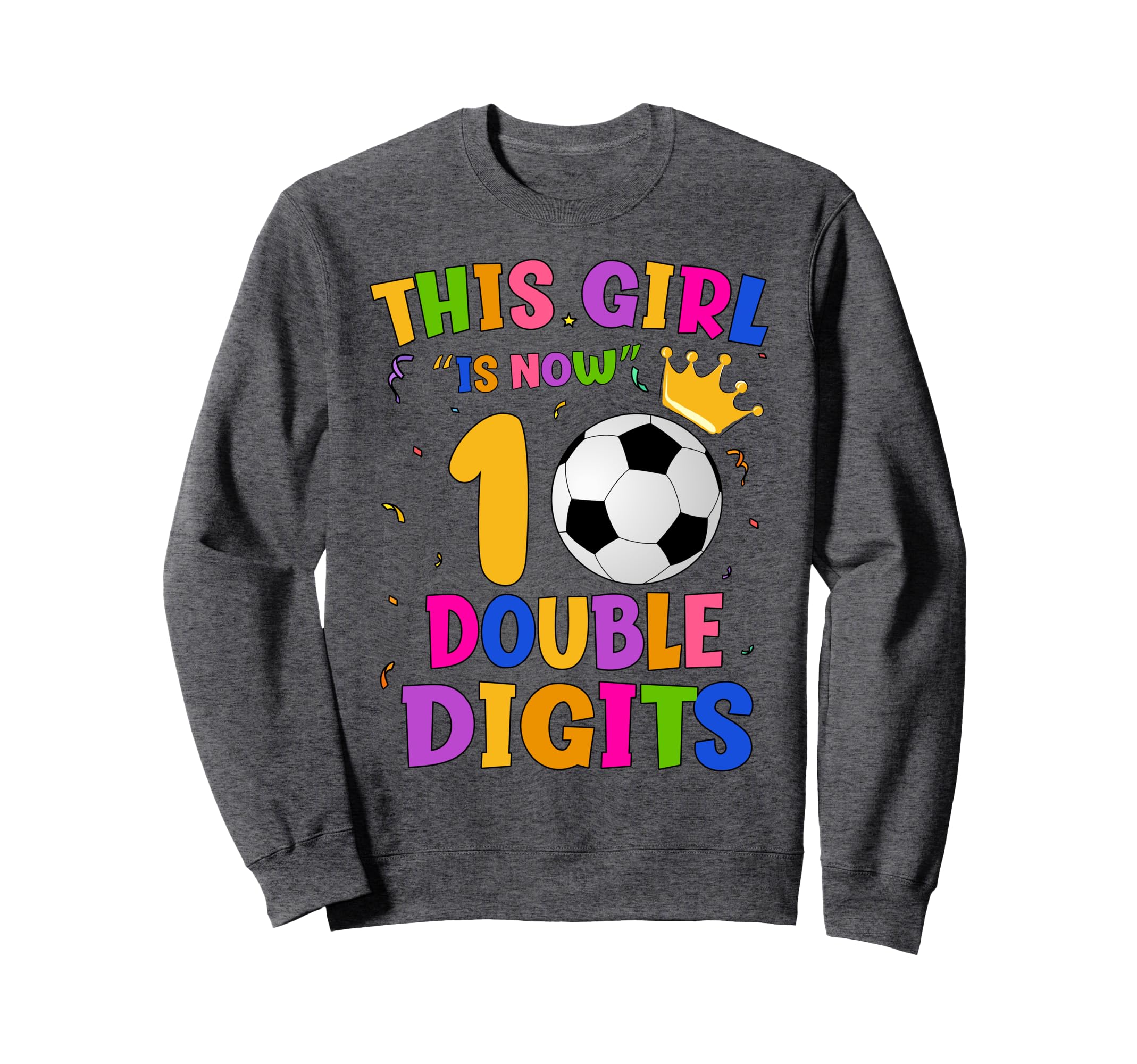 10Th Birthday This Is Now 10 Sweatshirt - Casual Everyday Wear for Adults - T-Shirt, Sweatshirt, Hoodie