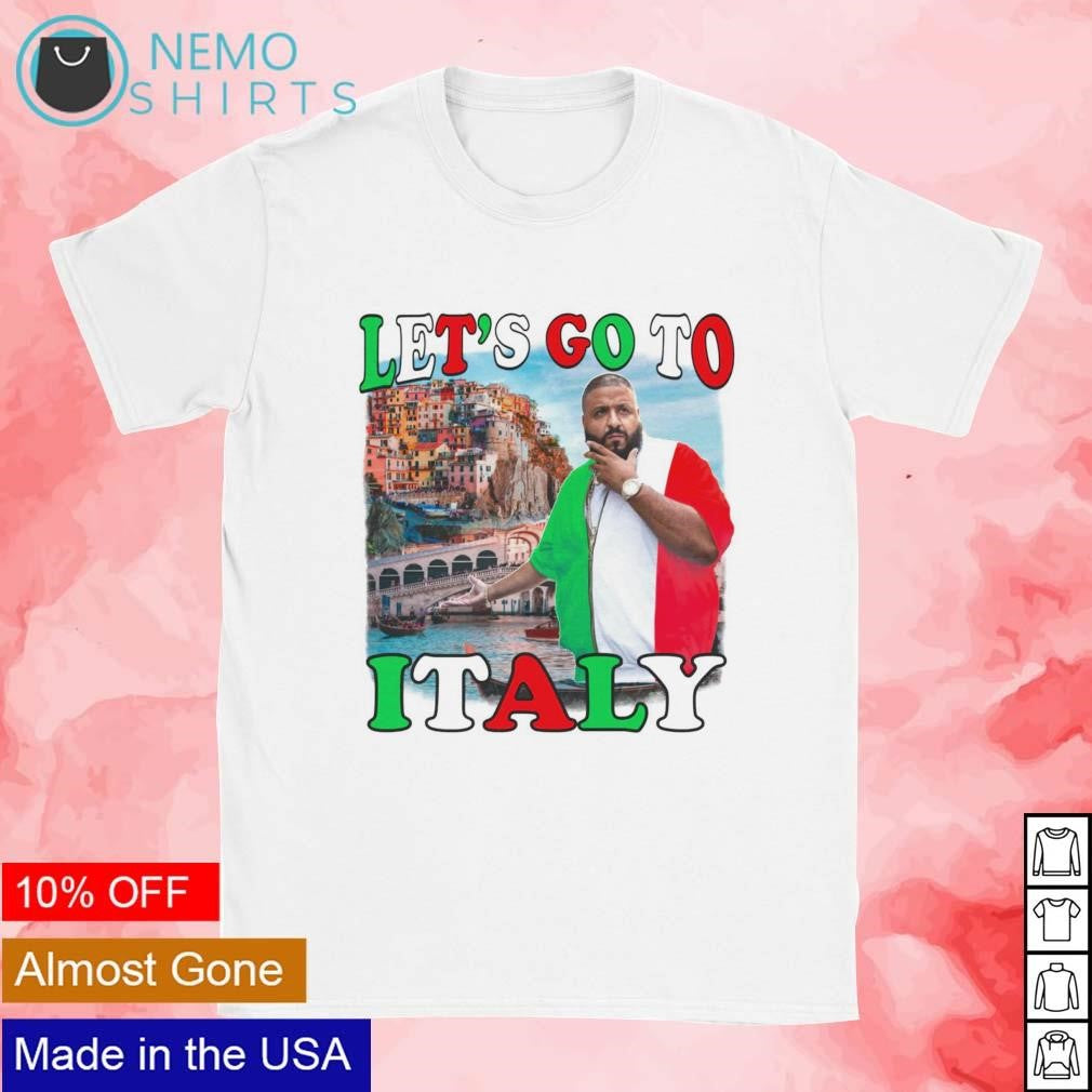 Let's go to Italy DJ Khaled - Adult & Kids T-Shirts, Sweatshirts & Hoodies apparel design preview 1
