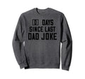 0 Days Since Last Dad Joke Champion Sweatshirt - Graphic Print Unisex - T-Shirt, Sweatshirt, Hoodie