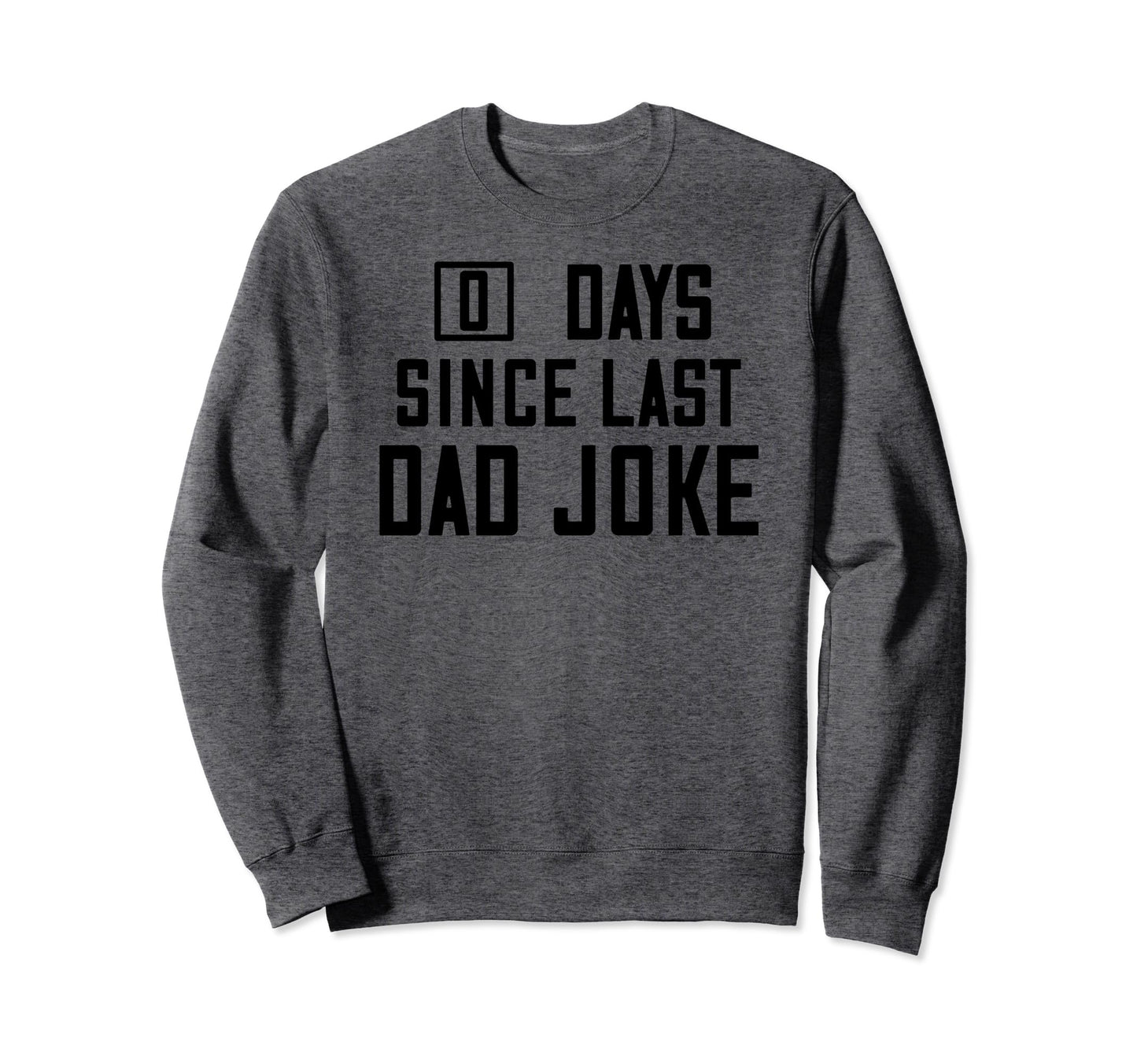 0 Days Since Last Dad Joke Champion Sweatshirt - Graphic Print Unisex - T-Shirt, Sweatshirt, Hoodie