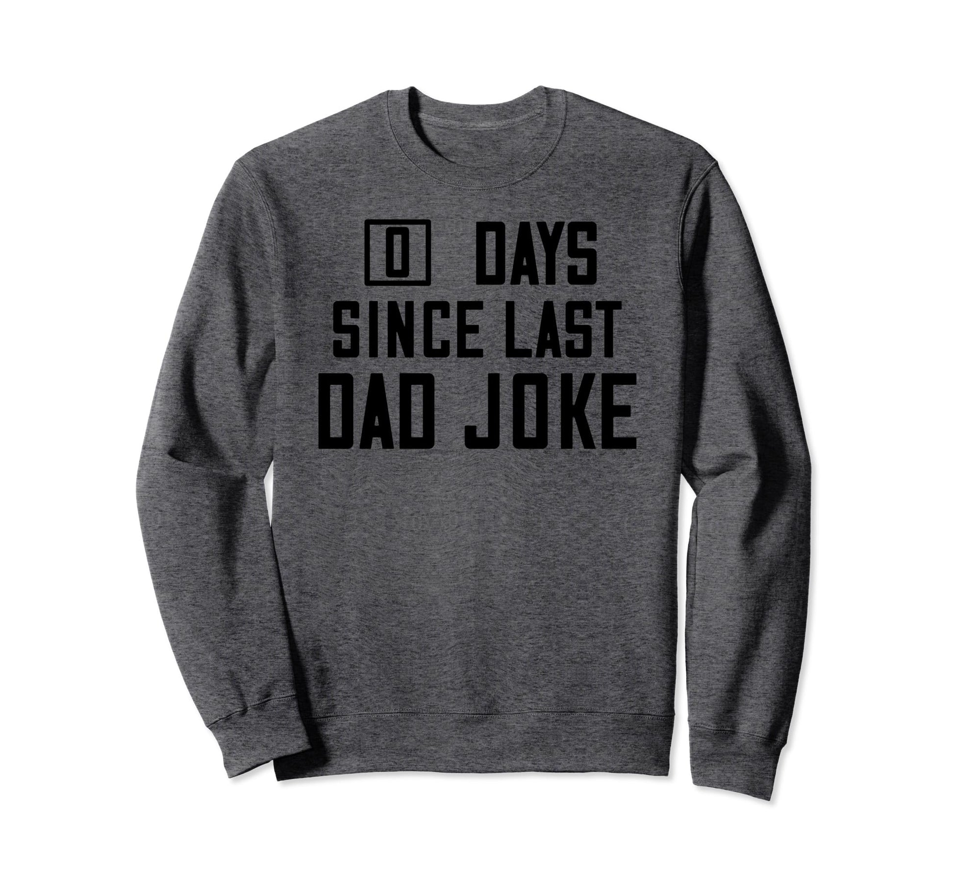 0 Days Since Last Dad Joke Champion Sweatshirt - Graphic Print Unisex - T-Shirt, Sweatshirt, Hoodie