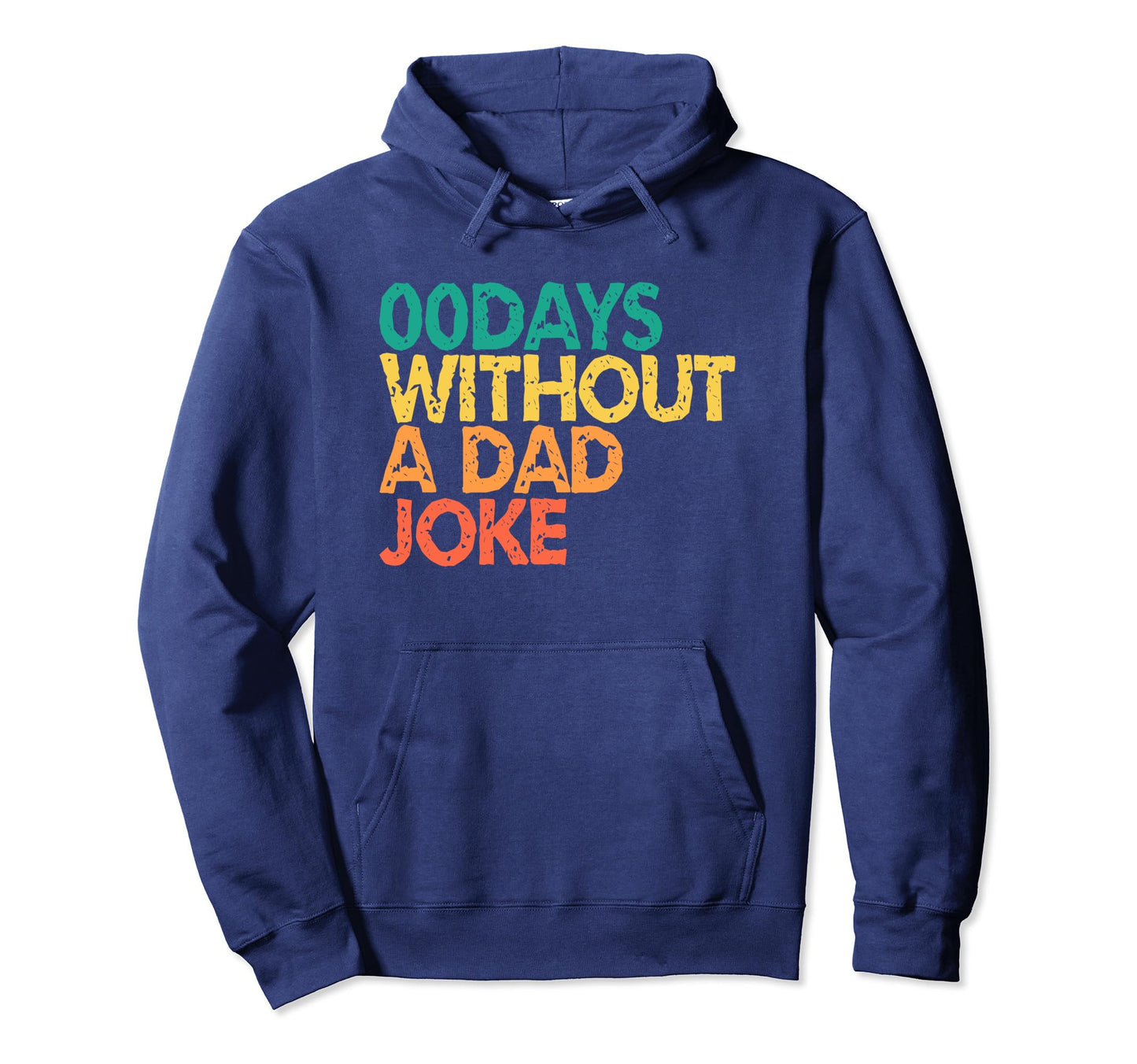 00 Days Without Dad Joke Funny Dad Hoodie - Unique Graphic Unisex - T-Shirt, Sweatshirt, Hoodie