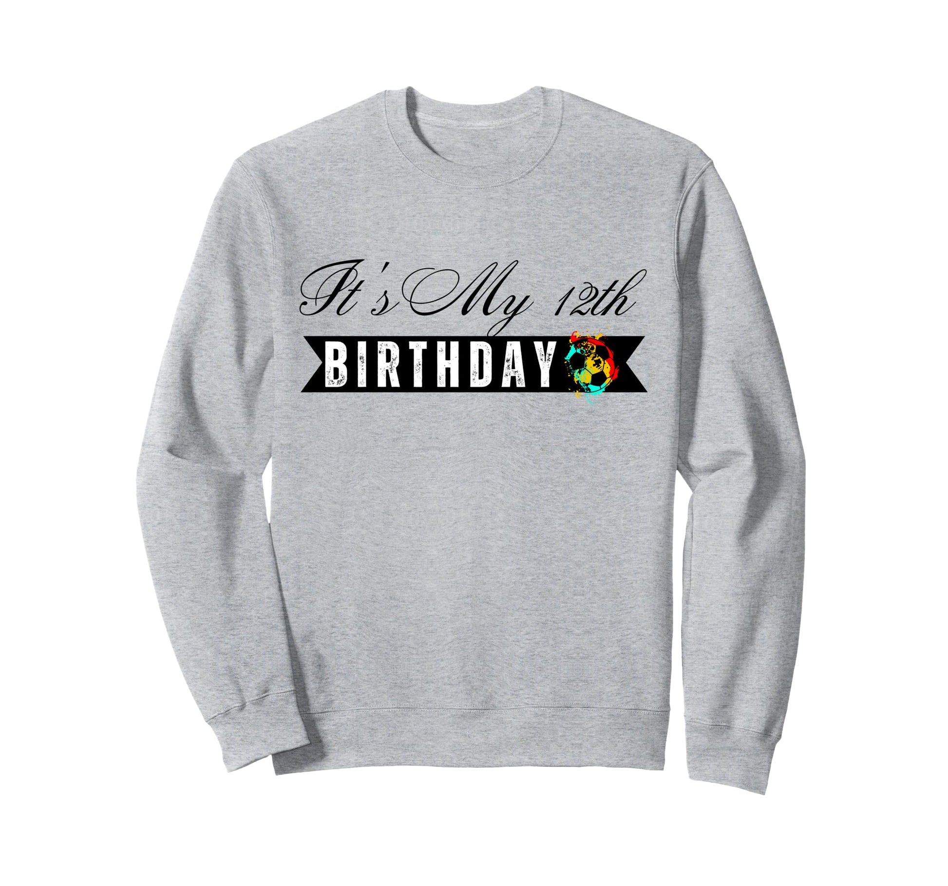 Its My 12Th Birthday Soccer Player Sweatshirt - Unique Graphic Men Women - T-Shirt, Sweatshirt, Hoodie