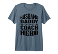 Husband Daddy Coach Hero Trainer T-Shirt - Fun Novelty Design Unisex - T-Shirt, Sweatshirt, Hoodie