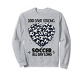 100 Days School Soccer Heart Love Sweatshirt - Aesthetic Graphic Men Women - T-Shirt, Sweatshirt, Hoodie