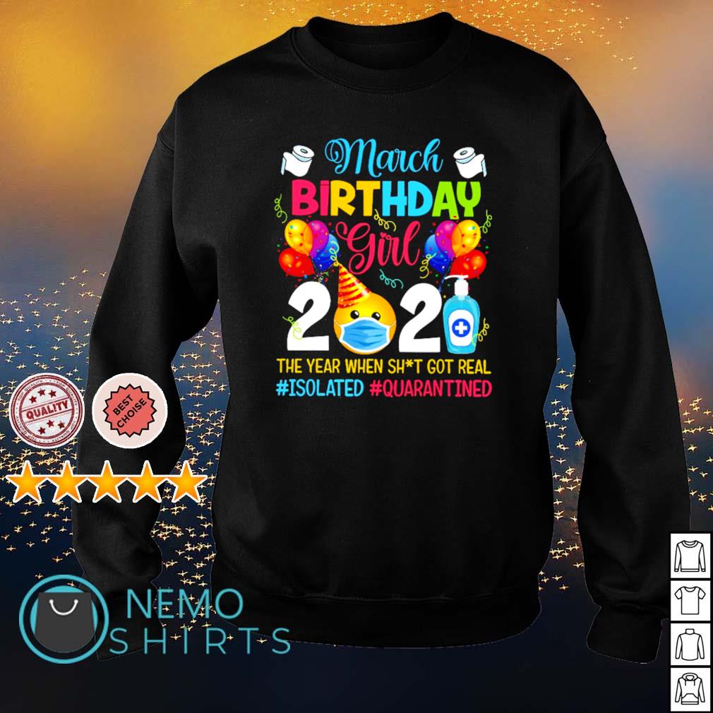 March birthday girl 2021 the year when shit got real - Adult & Kids T-Shirts, Sweatshirts & Hoodies apparel design preview 4