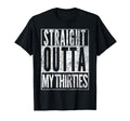 1986 Straight Outta My Thirties T-Shirt - Casual Everyday Wear for Adults - T-Shirt, Sweatshirt, Hoodie