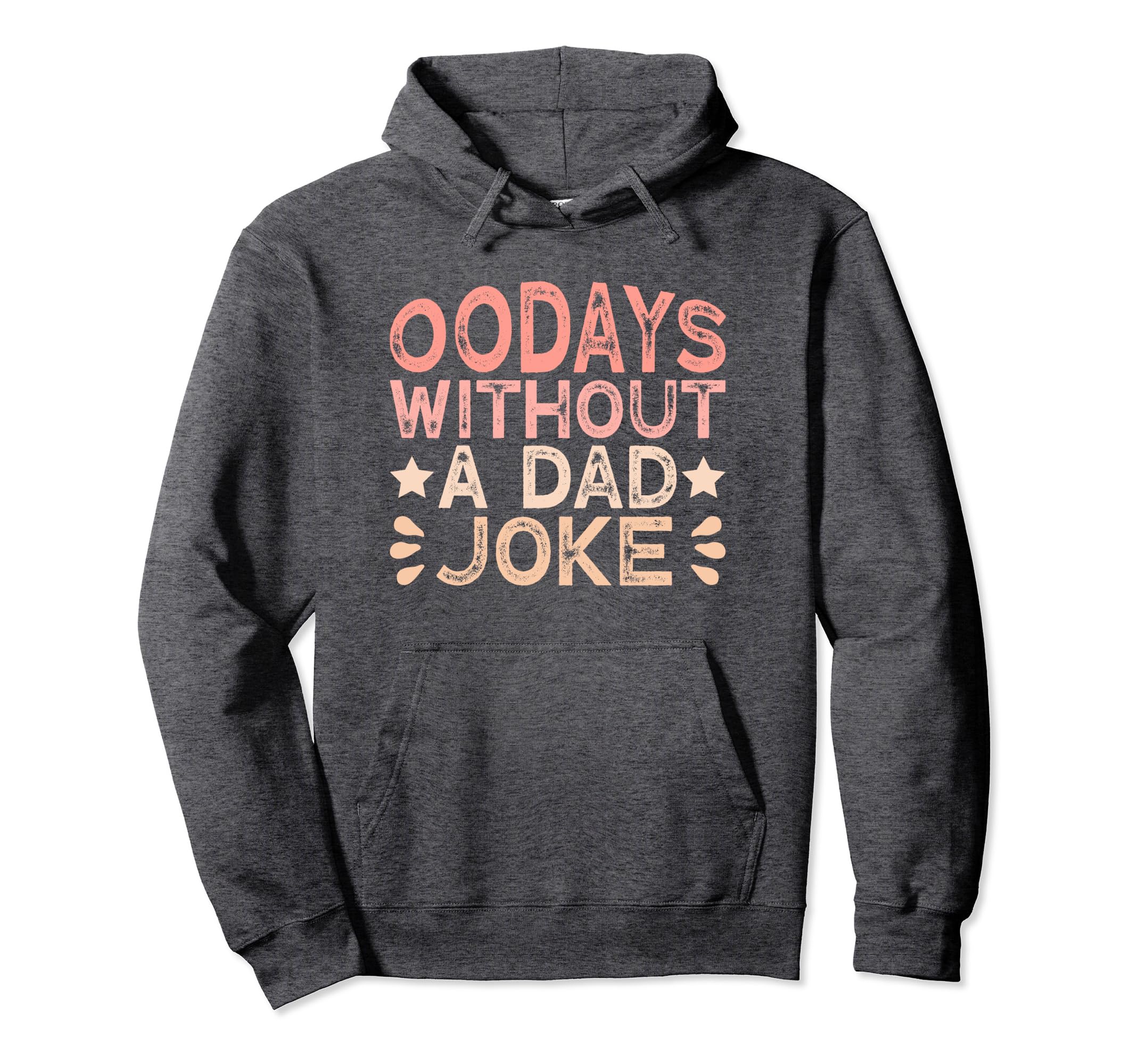 00 Days Without Dad Joke Funny Dad Hoodie - Fun Novelty Design for Adults - T-Shirt, Sweatshirt, Hoodie
