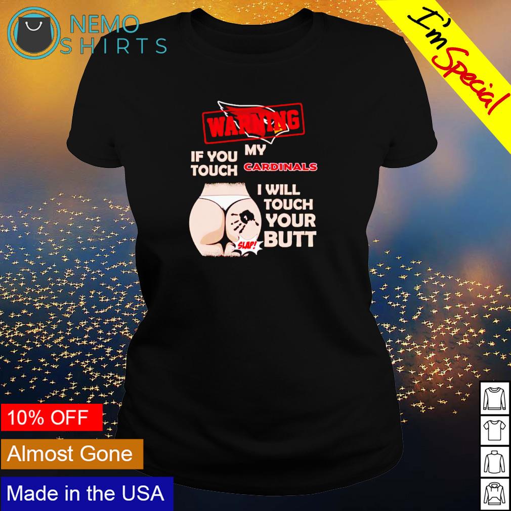 Warning if you touch Arizona Cardinals I will your - Adult & Kids T-Shirts, Sweatshirts & Hoodies apparel design preview 3