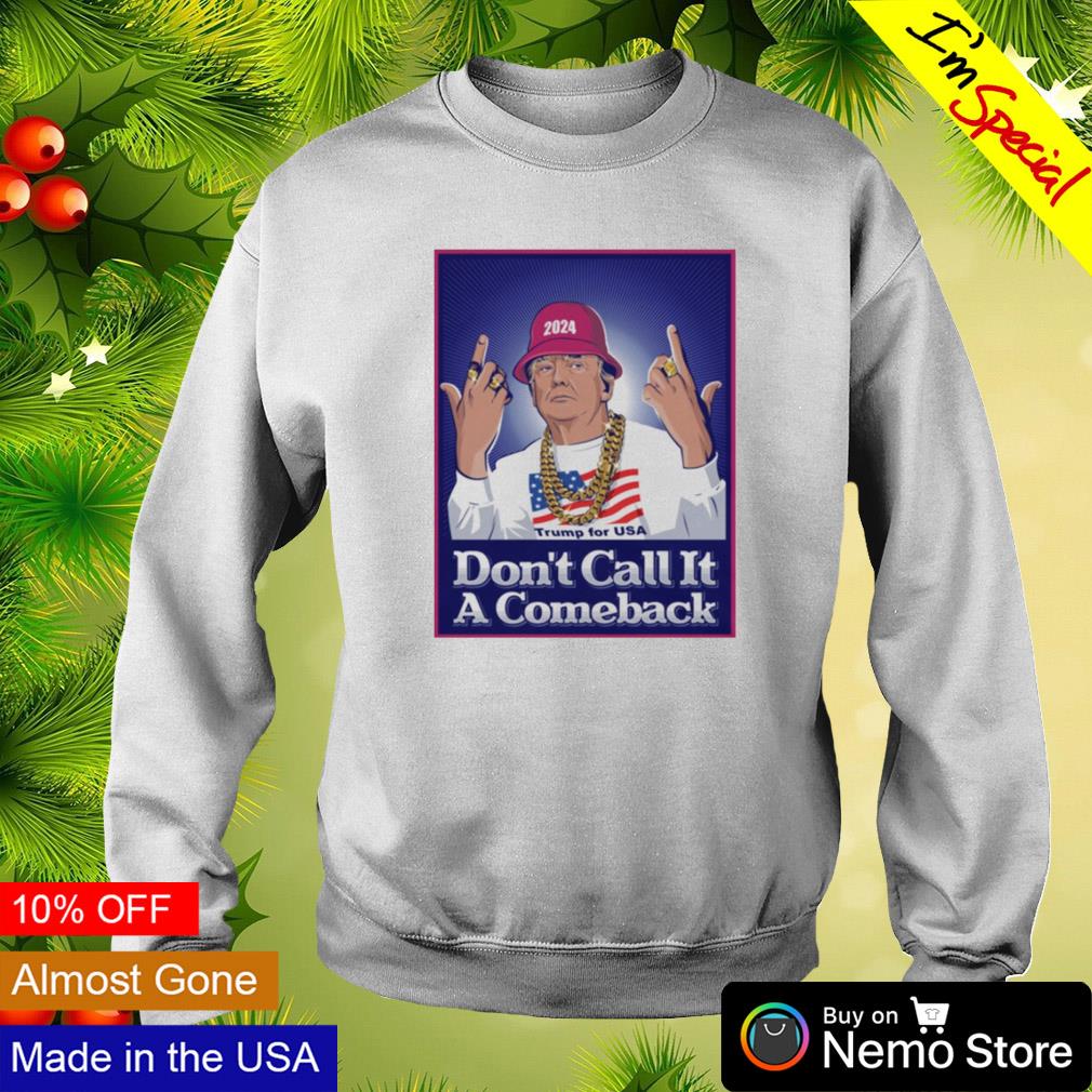 Trump for USA don't call it a comeback Donald 2024 - Adult & Kids T-Shirts, Sweatshirts & Hoodies apparel design preview 4