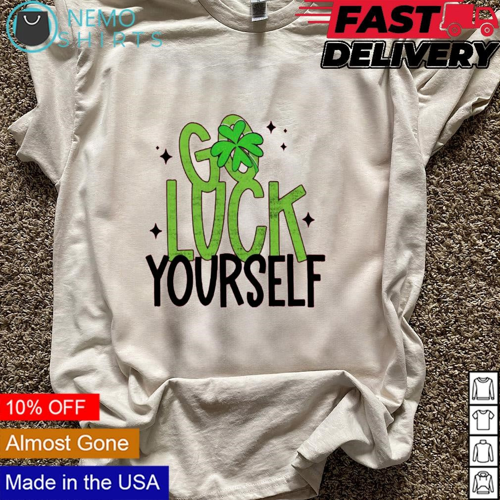 Go luck yourself St. Patrick's day shamrock - Adult & Kids T-Shirts, Sweatshirts & Hoodies apparel design preview 5