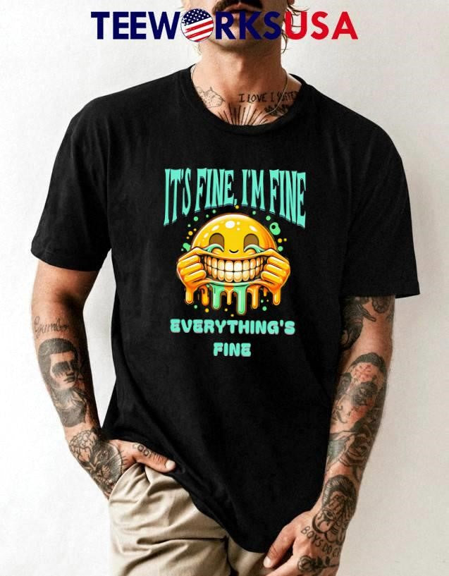 It's Fine I'm Everything's smile - Adult & Kids T-Shirts, Sweatshirts & Hoodies apparel design preview 1