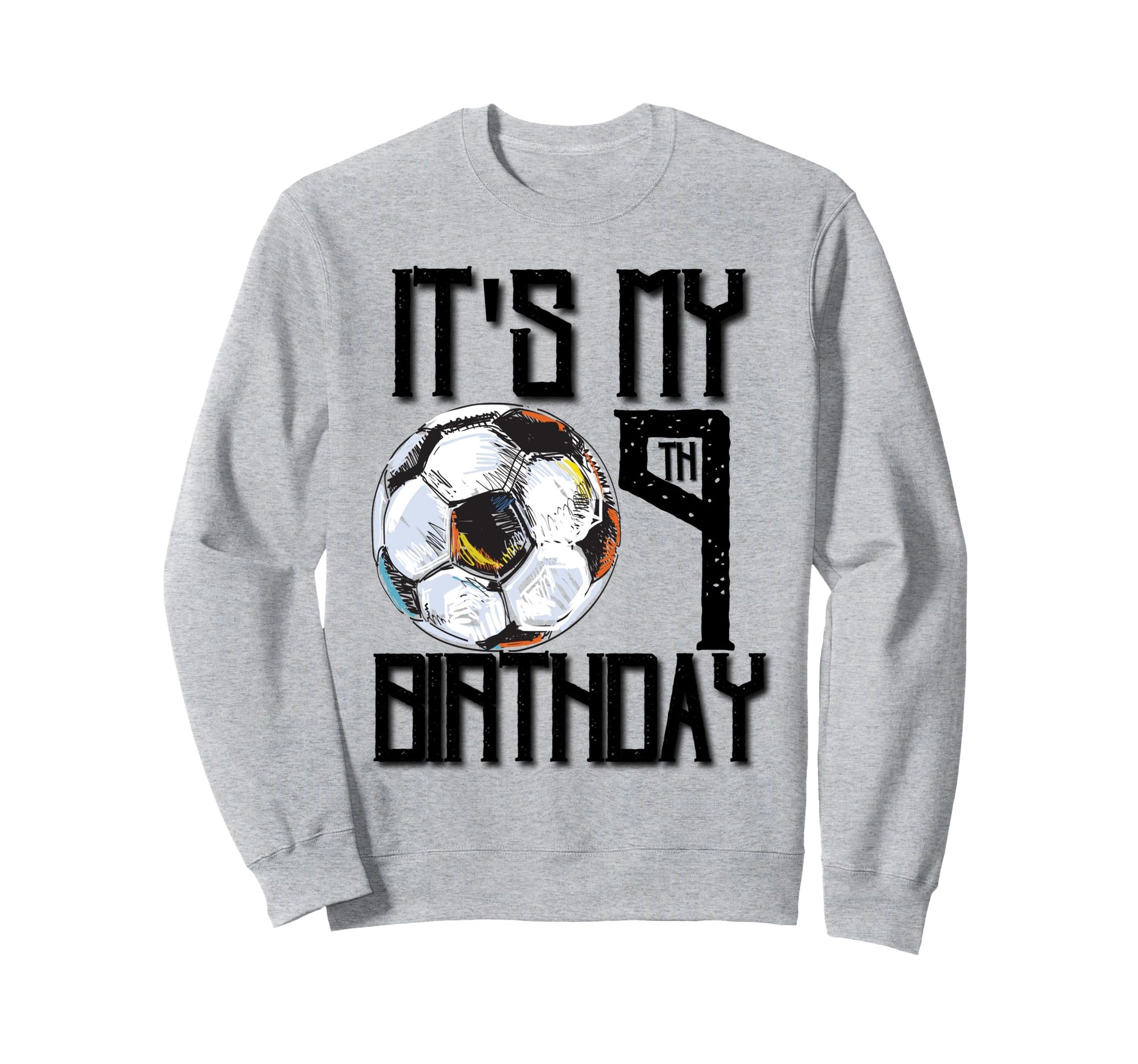Its My 9Th Birthday Soccer Player Sweatshirt - Trendy Graphic for Adults - T-Shirt, Sweatshirt, Hoodie