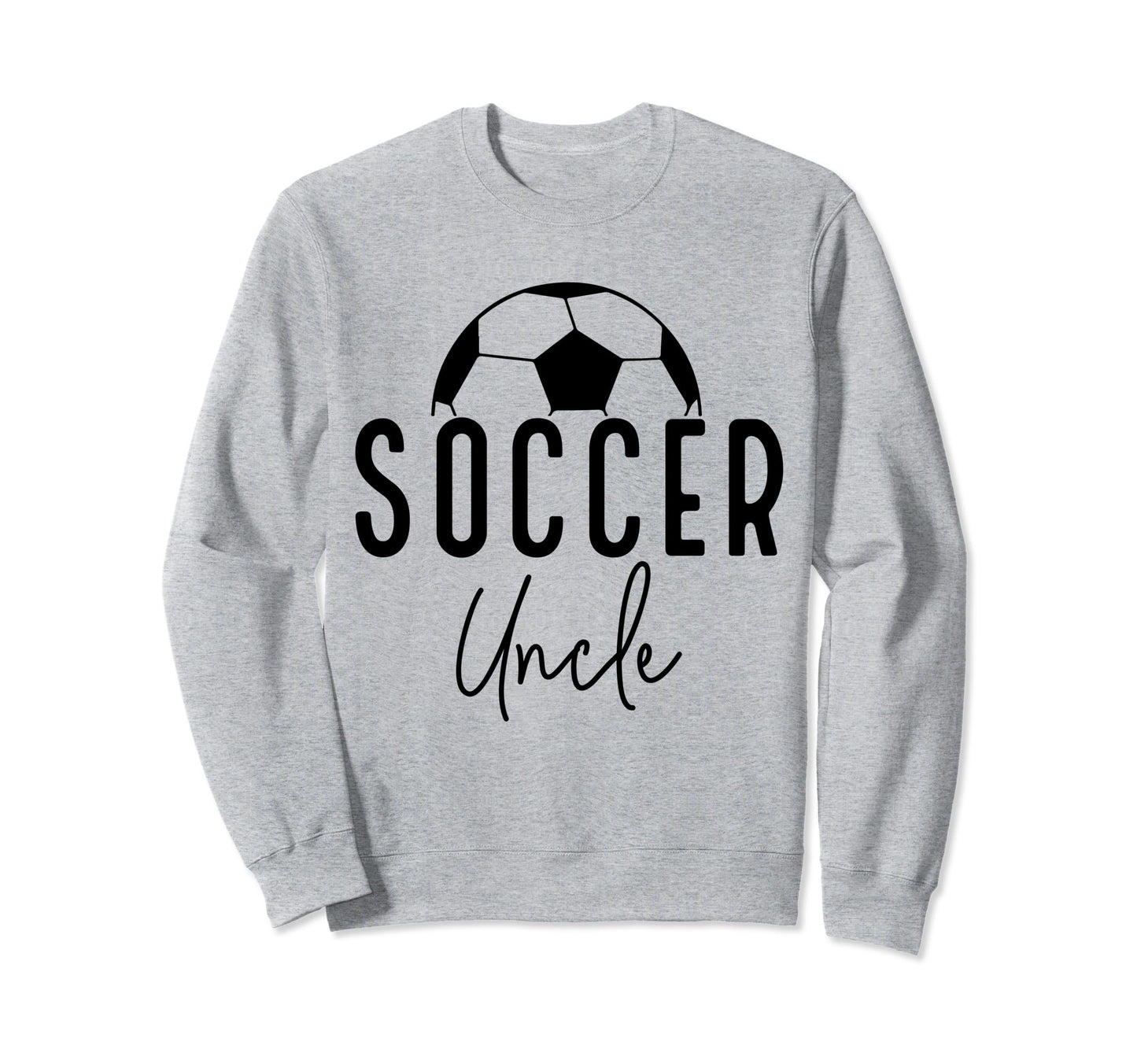 Soccer Uncle Dad Player Coach Game Sweatshirt - Aesthetic Graphic Unisex - T-Shirt, Sweatshirt, Hoodie
