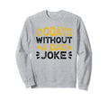 00 Days Without Dad Joke Funny Sweatshirt - Fun Novelty Design Men Women - T-Shirt, Sweatshirt, Hoodie