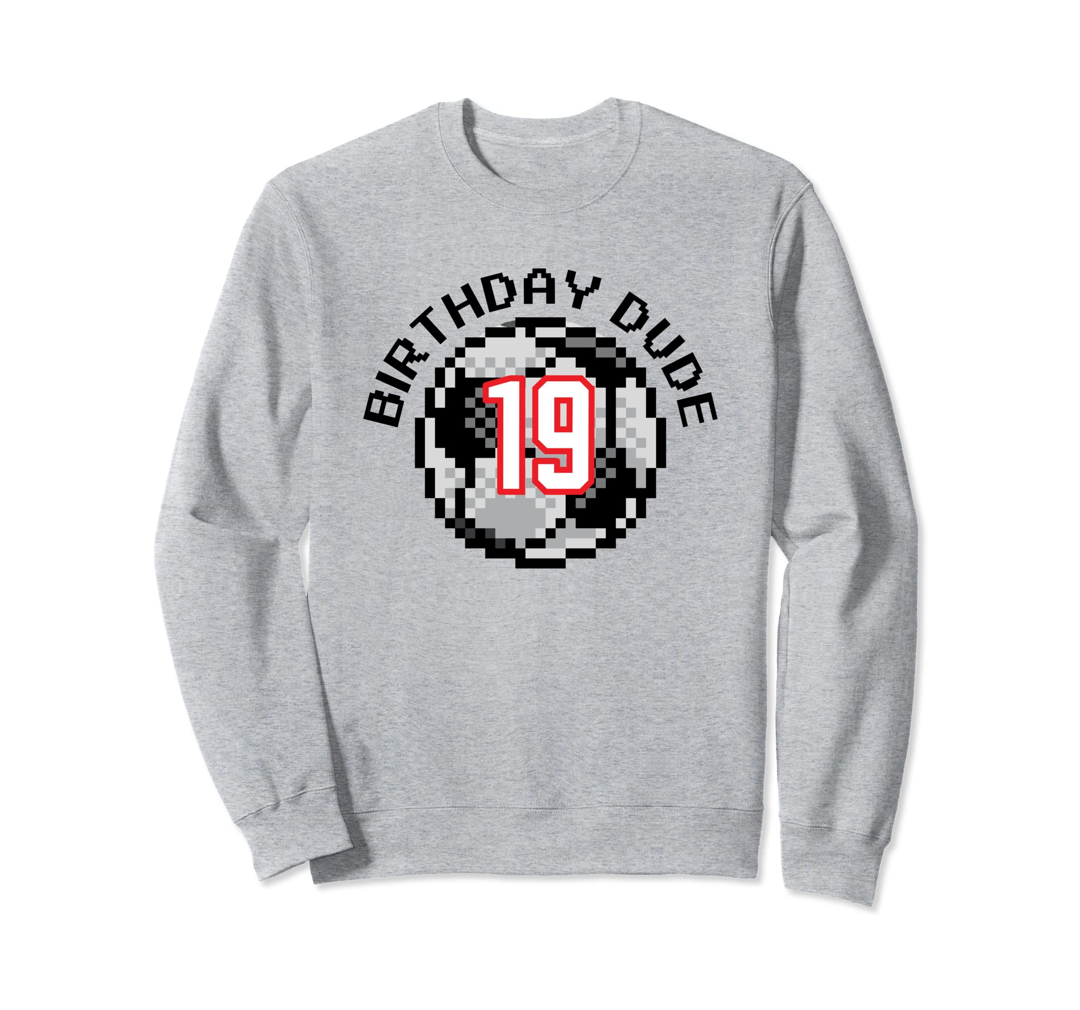 19 Year Old 19Th Birthday Dude Sweatshirt - Fun Novelty Design for Adults - T-Shirt, Sweatshirt, Hoodie