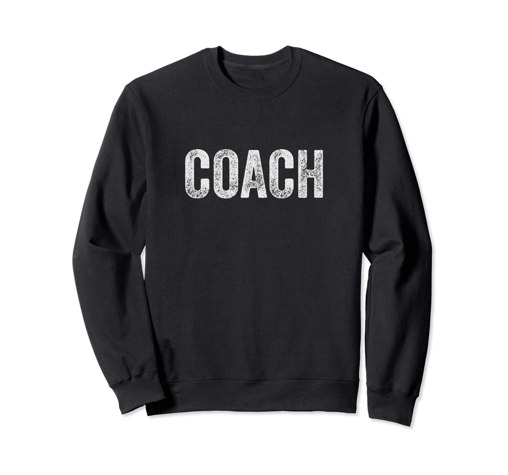 Coach Coaching Gifts Sweatshirt - Novelty Apparel Men Women - T-Shirt, Sweatshirt, Hoodie
