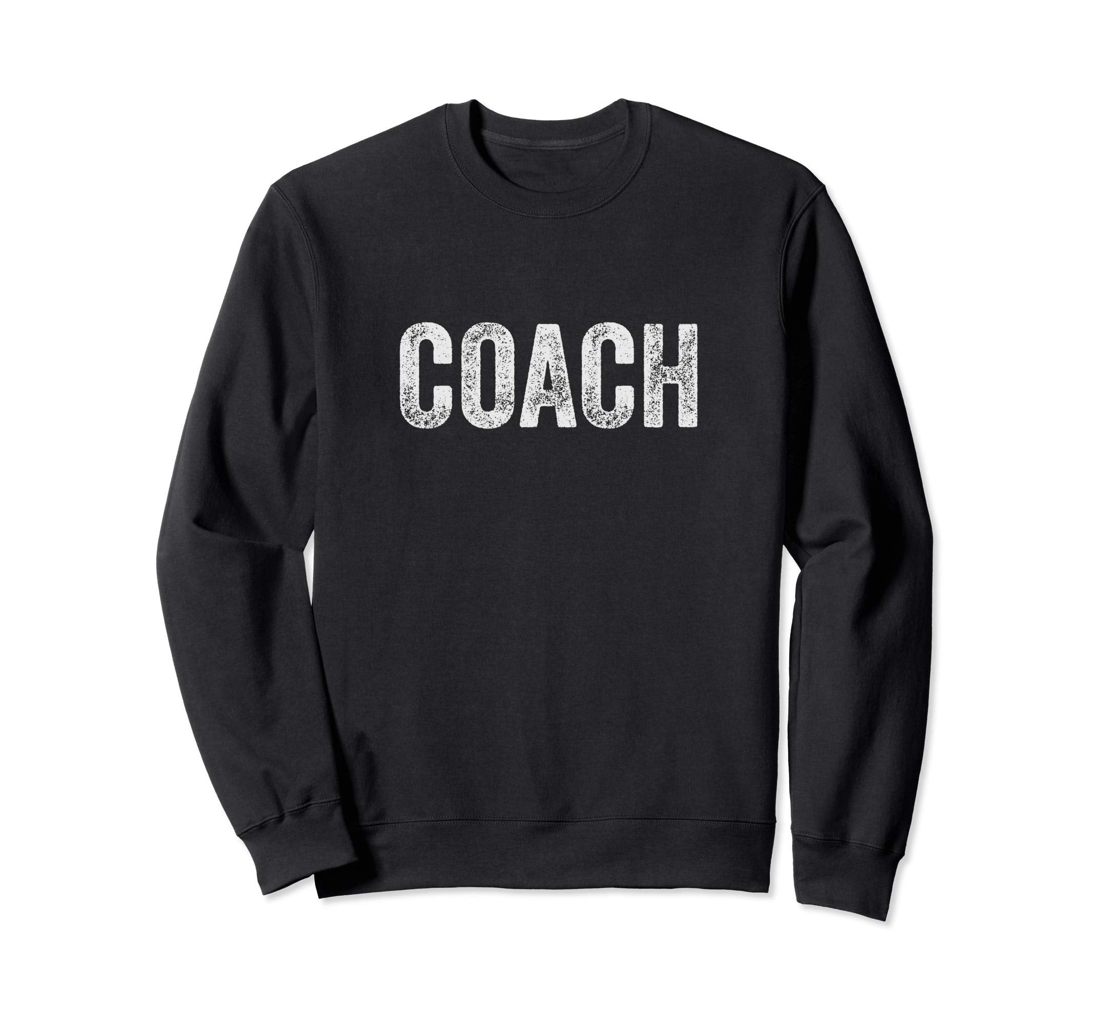 Coach Coaching Gifts Sweatshirt - Novelty Apparel Men Women - T-Shirt, Sweatshirt, Hoodie
