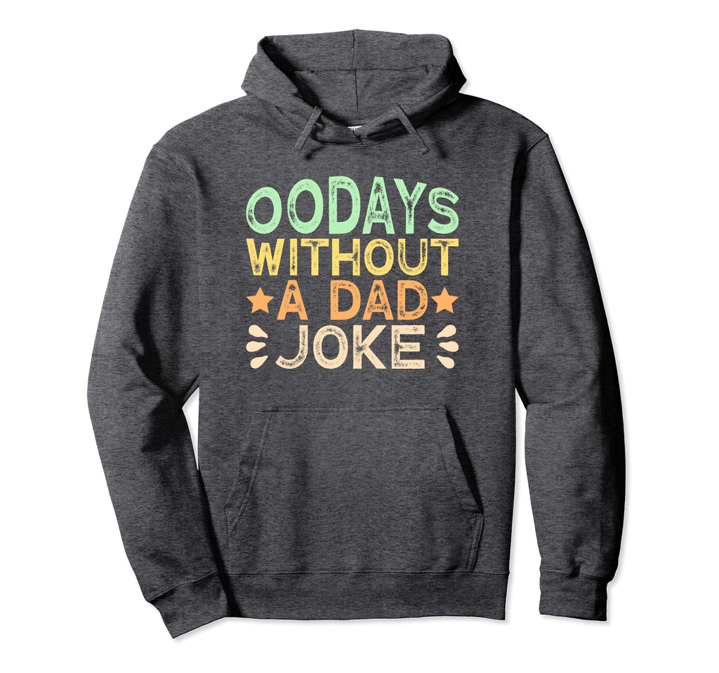 00 Days Without Dad Joke Funny Dad Hoodie - Graphic Print Unisex - T-Shirt, Sweatshirt, Hoodie