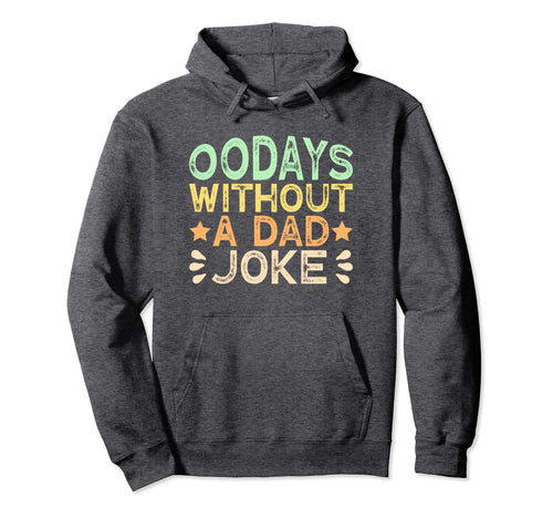 00 Days Without Dad Joke Funny Dad Hoodie - Graphic Print Unisex - T-Shirt, Sweatshirt, Hoodie