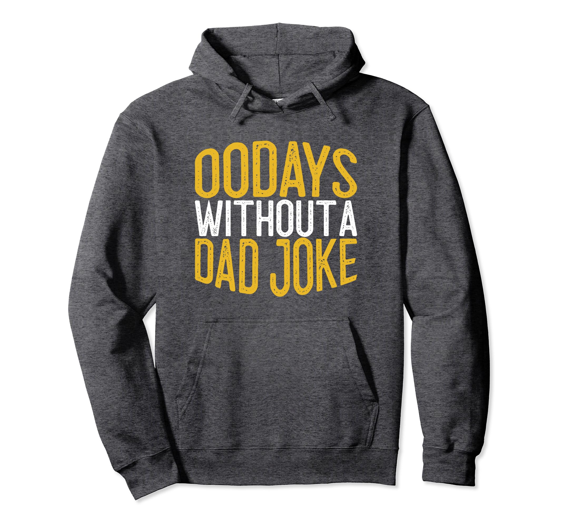 00 Days Without Dad Joke Funny Dad Hoodie - Minimalist Print Unisex - T-Shirt, Sweatshirt, Hoodie