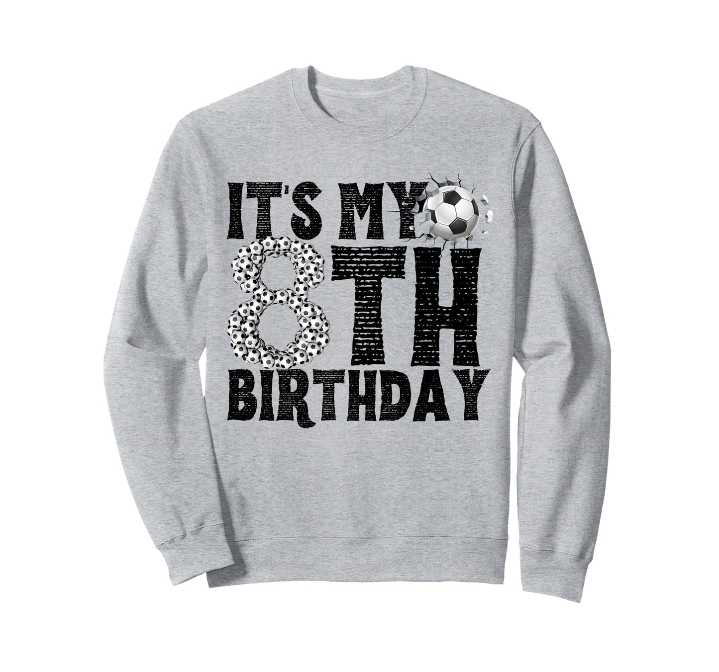 Its My 8Th Birthday Soccer Player Sweatshirt - Aesthetic Graphic Unisex - T-Shirt, Sweatshirt, Hoodie