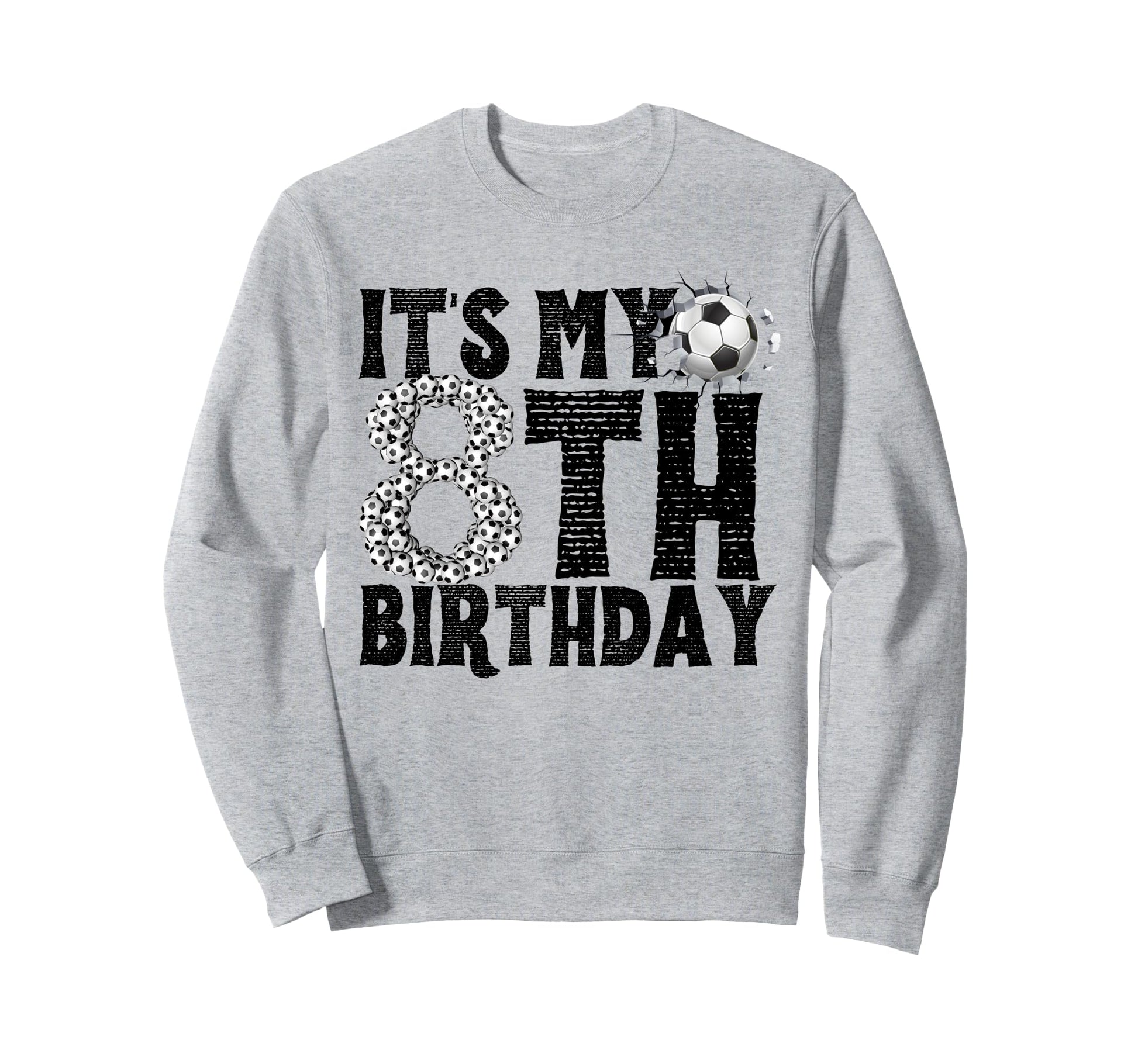 Its My 8Th Birthday Soccer Player Sweatshirt - Aesthetic Graphic Unisex - T-Shirt, Sweatshirt, Hoodie