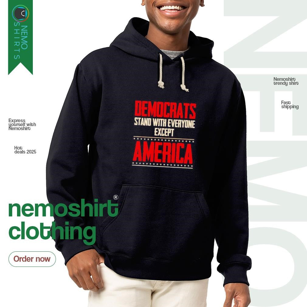 Democrats stand with everyone but except America - Adult & Kids T-Shirts, Sweatshirts & Hoodies apparel design preview 2
